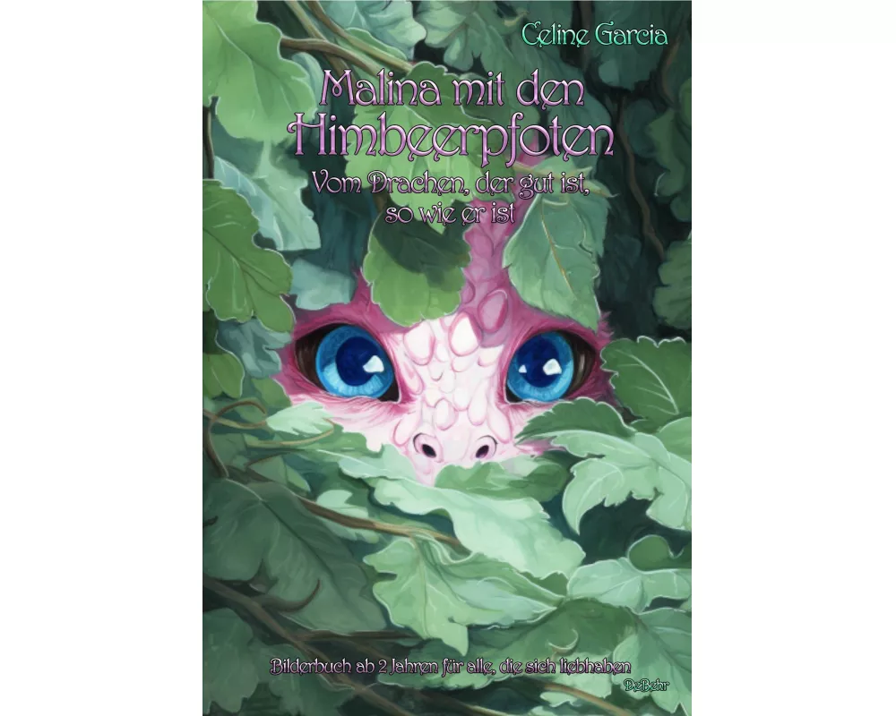 Malina mit den Himbeerpfoten - Vom Drachen, der gut ist, so wie er ist - Bilderbuch ab 2 Jahren für alle, die sich liebhaben
