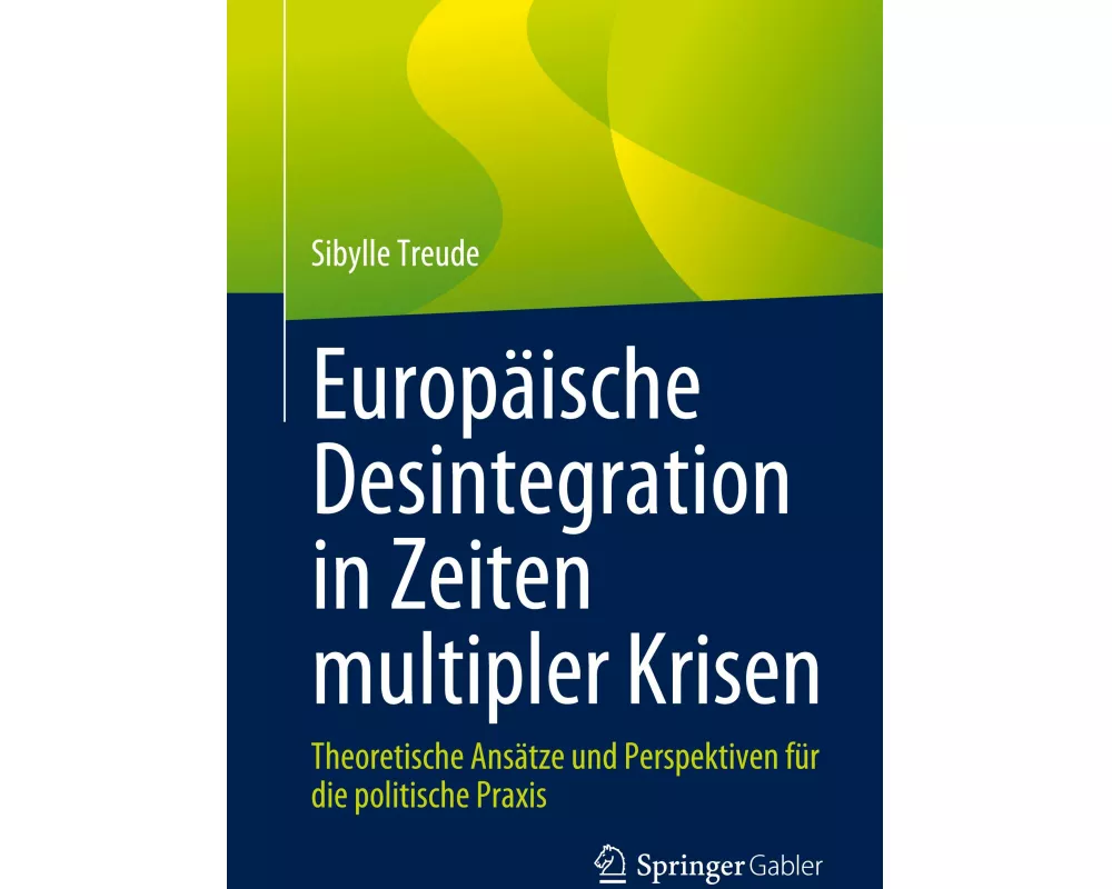 Europäische Desintegration in Zeiten multipler Krisen