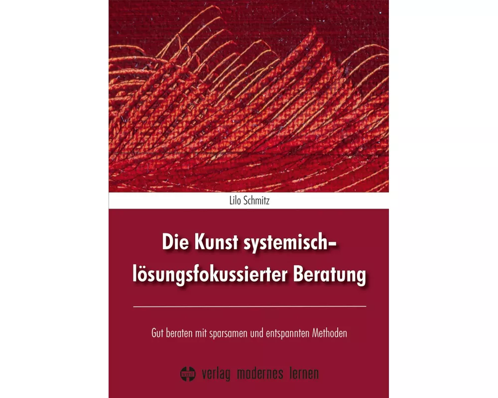 Die Kunst systemisch-lösungsfokussierter Beratung