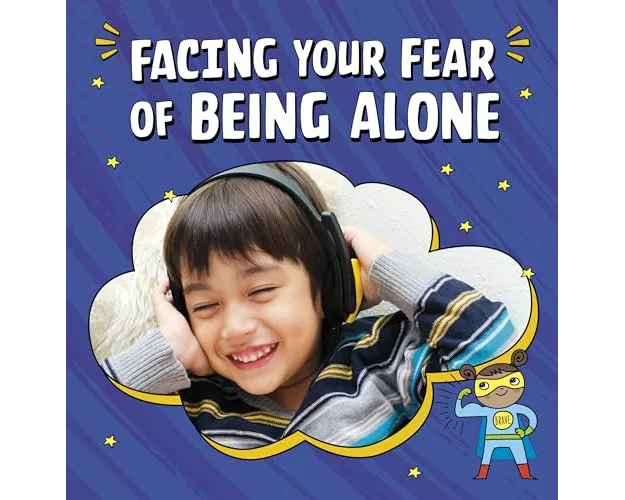 Facing Your Fear of Being Alone
