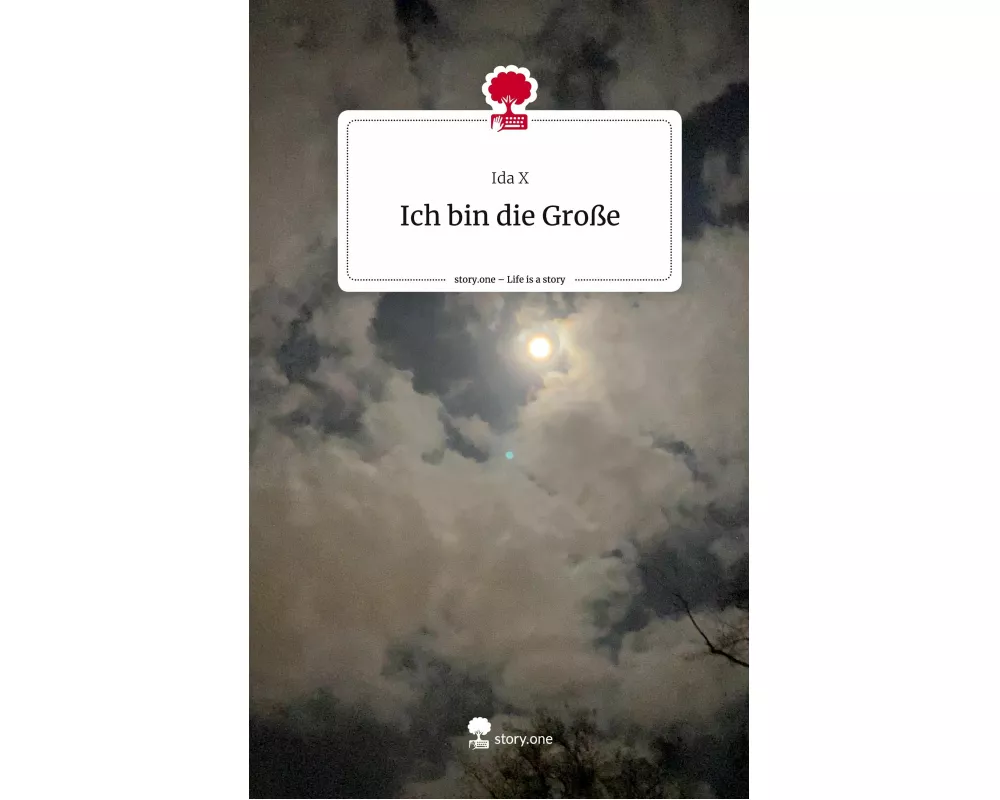 Ich bin die Große. Life is a Story - story.one