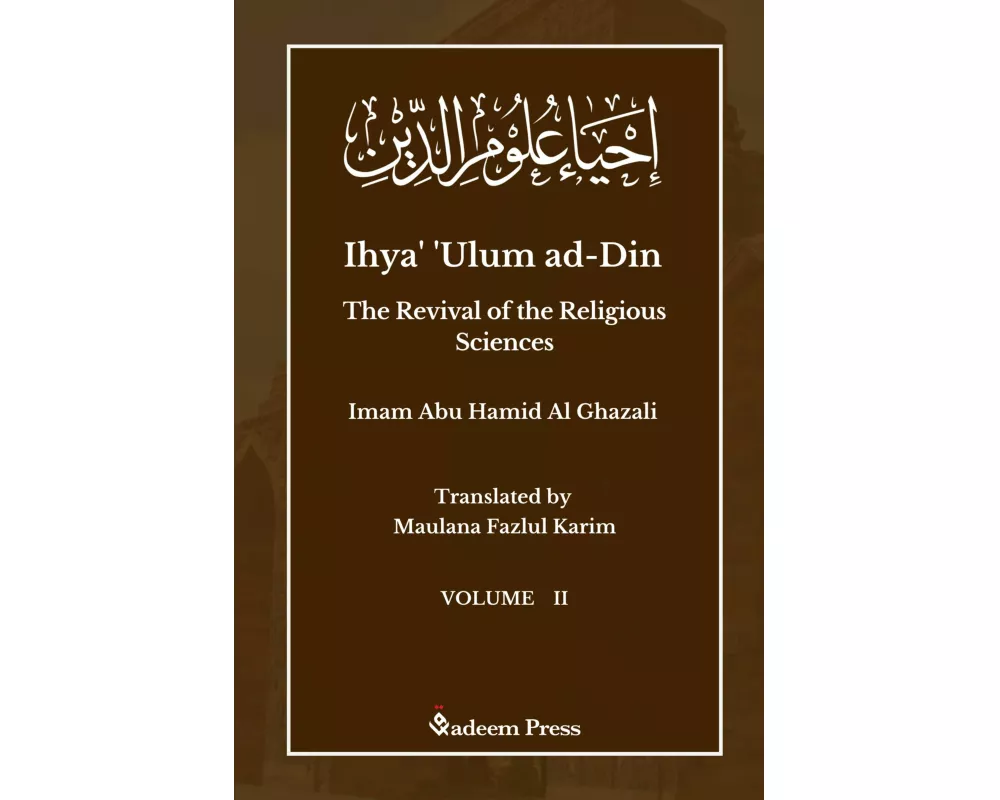 Ihya' 'Ulum ad-Din - The Revival of the Religious Sciences - Vol 2