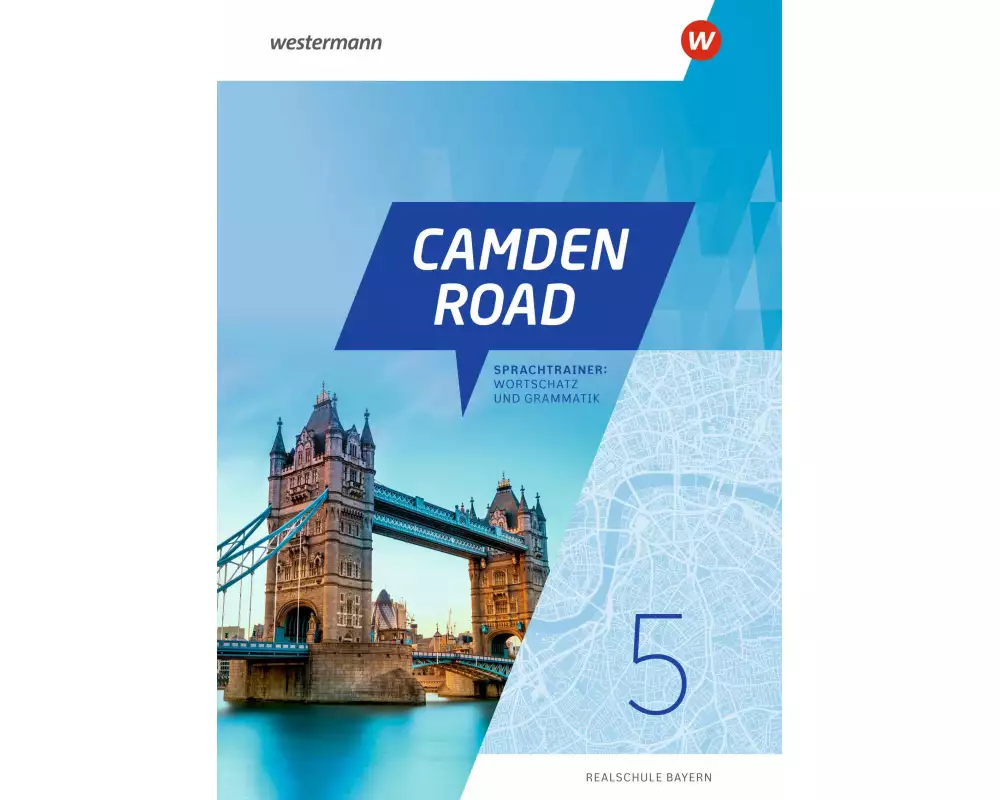 Camden Road 5. Sprachtrainer: Wortschatz und Grammatik. Für Realschulen in Bayern
