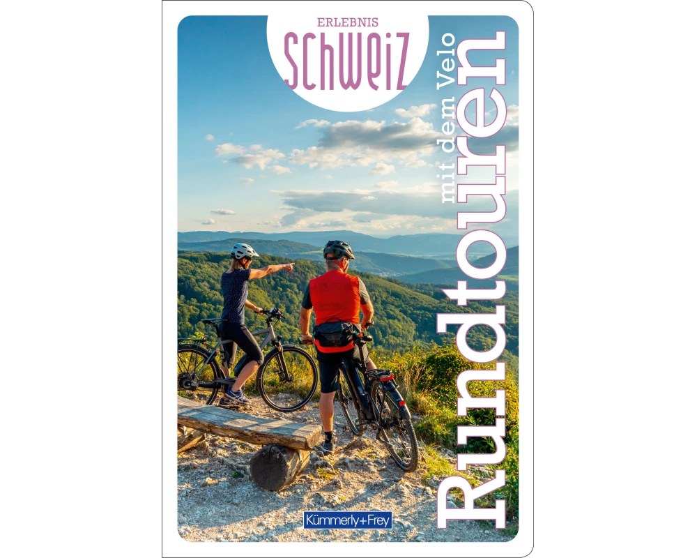 Kümmerly+Frey Erlebnis Schweiz Rundtouren mit dem Velo - Führer