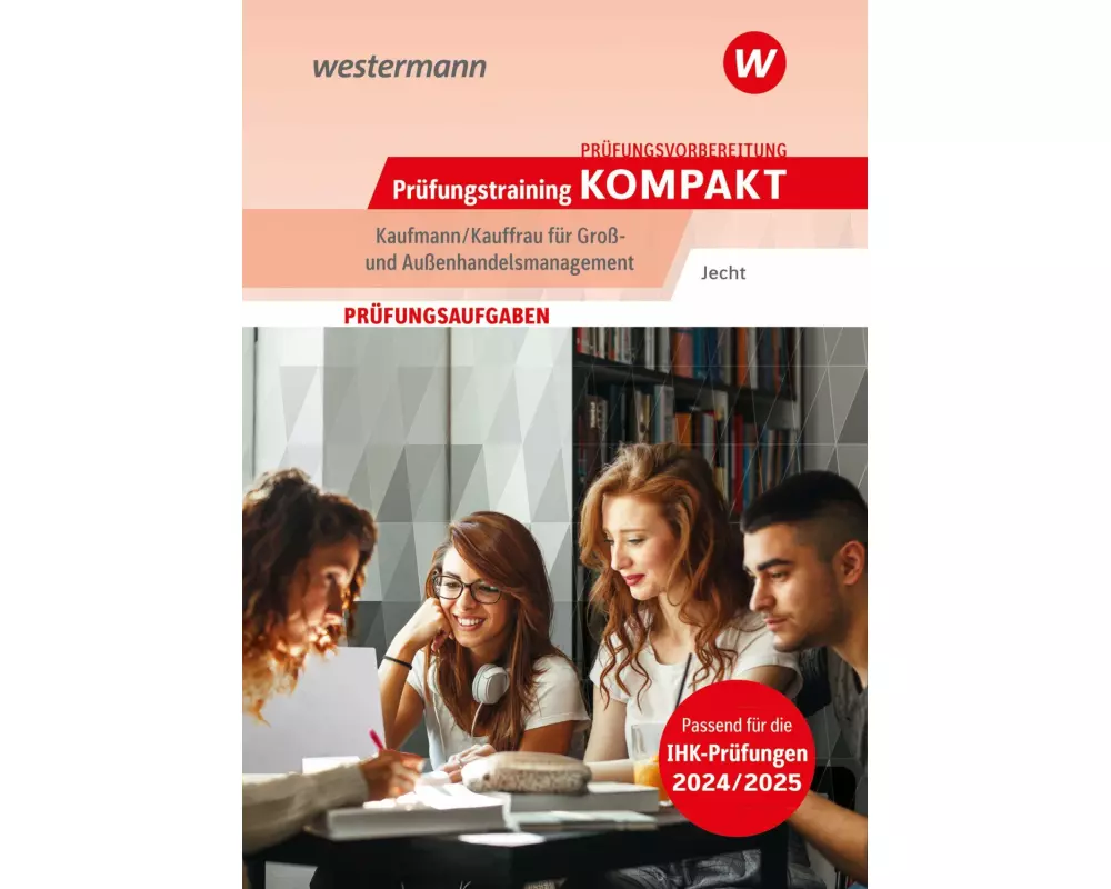 Prüfungsvorbereitung Prüfungstraining KOMPAKT - Kaufmann/Kauffrau für Groß- und Außenhandelsmanagement