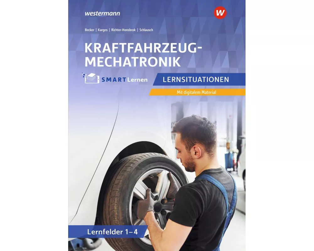 Kfz SMART Lernen. Lernfelder 1 - 4 Lernsituationen