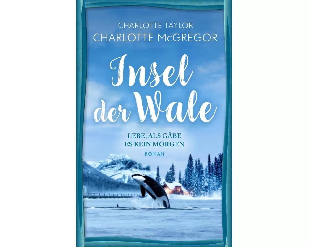 Insel der Wale - Lebe, als gäbe es kein Morgen