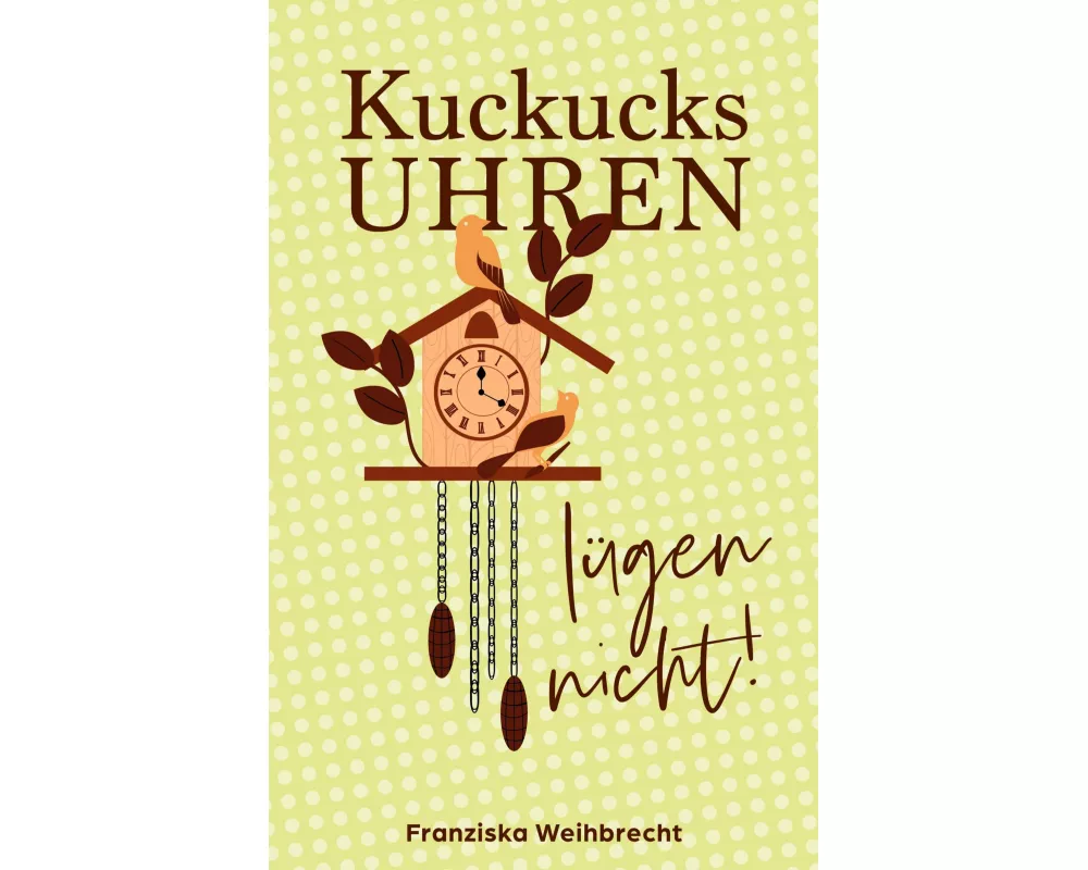 Kuckucksuhren lügen nicht