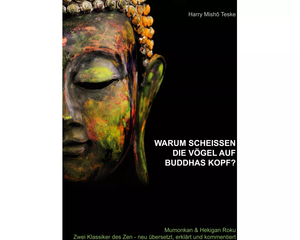 Warum scheißen die Vögel auf Buddhas Kopf