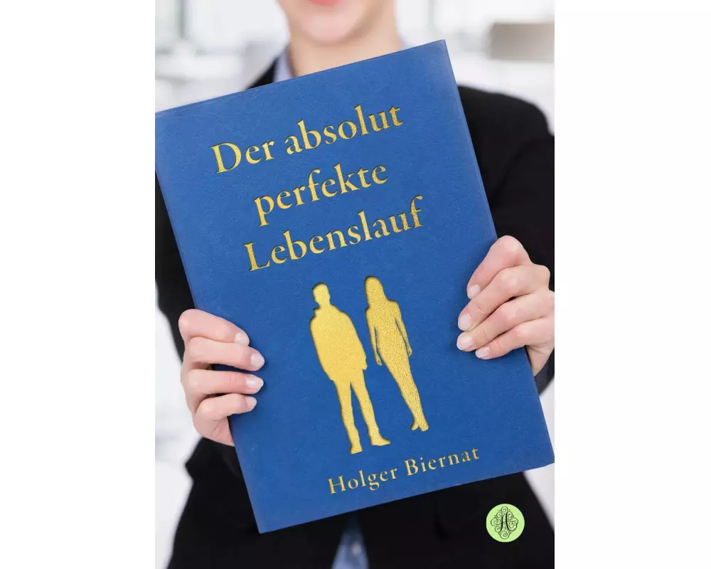 Der absolut perfekte Lebenslauf