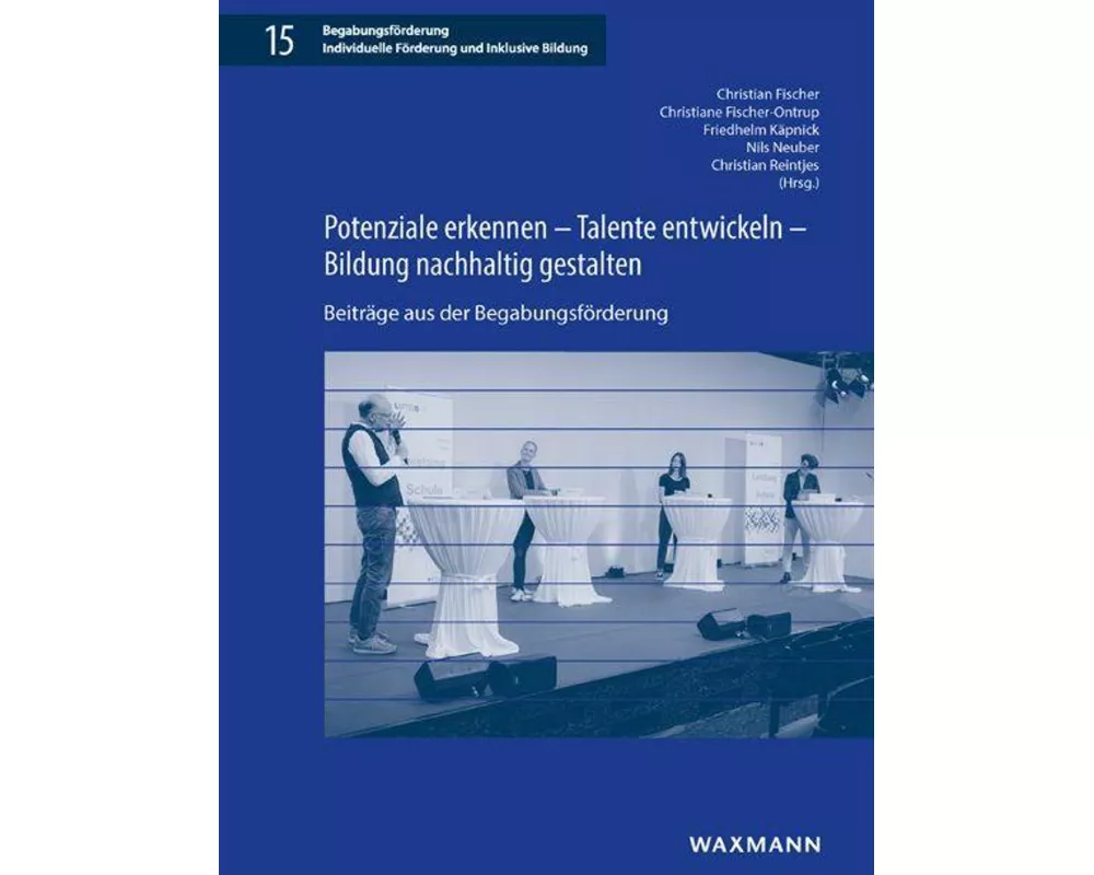Potenziale erkennen - Talente entwickeln - Bildung nachhaltig gestalten