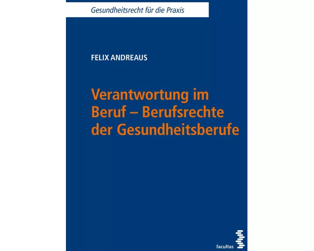 Verantwortung im Beruf - Berufsrechte der Gesundheitsberufe