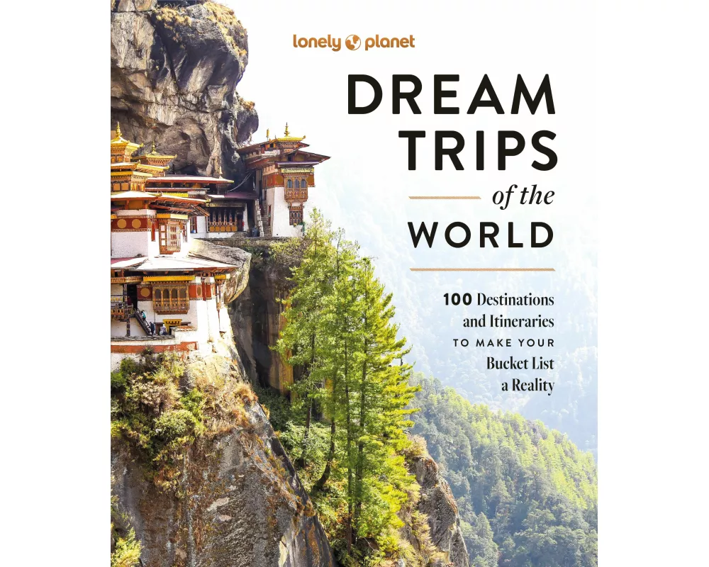 Lonely Planet Dream Trips of the World