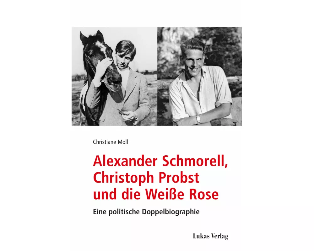 Alexander Schmorell, Christoph Probst und die Weiße Rose