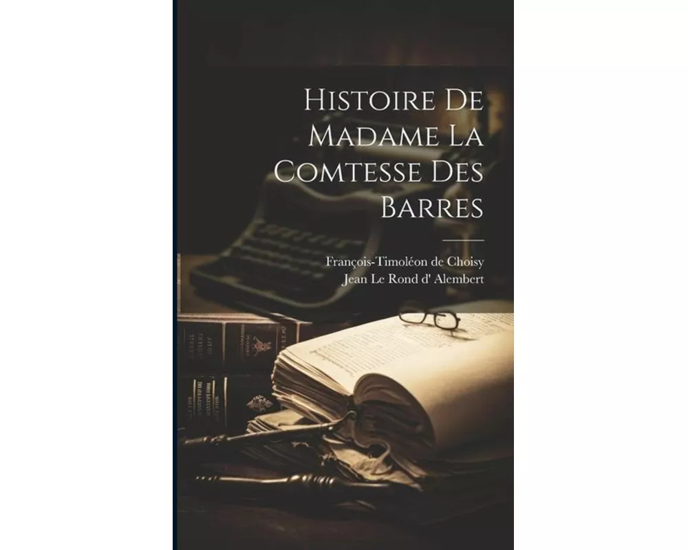 Histoire De Madame La Comtesse Des Barres