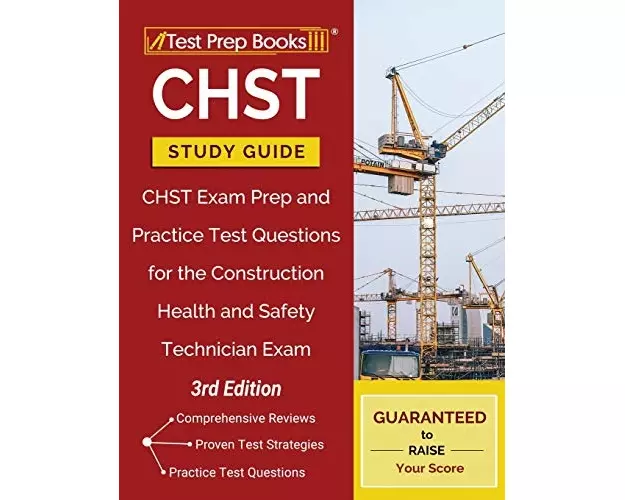 Chst Study Guide: Chst Exam Prep and Practice Test Questions for the Construction Health and Safety Technician Exam [3rd Edition]