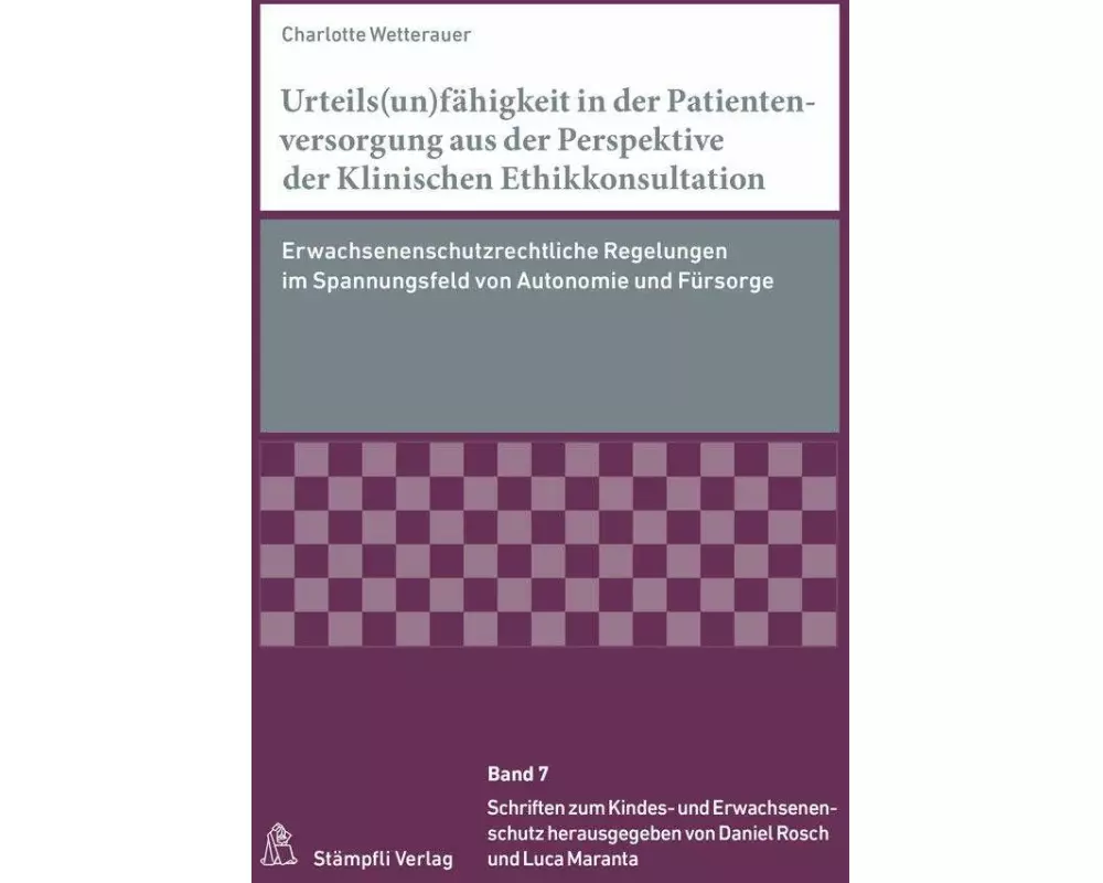 Urteils(un)fähigkeit in der Patientenversorgung aus der Perspektive der Klinischen Ethikkonsultation