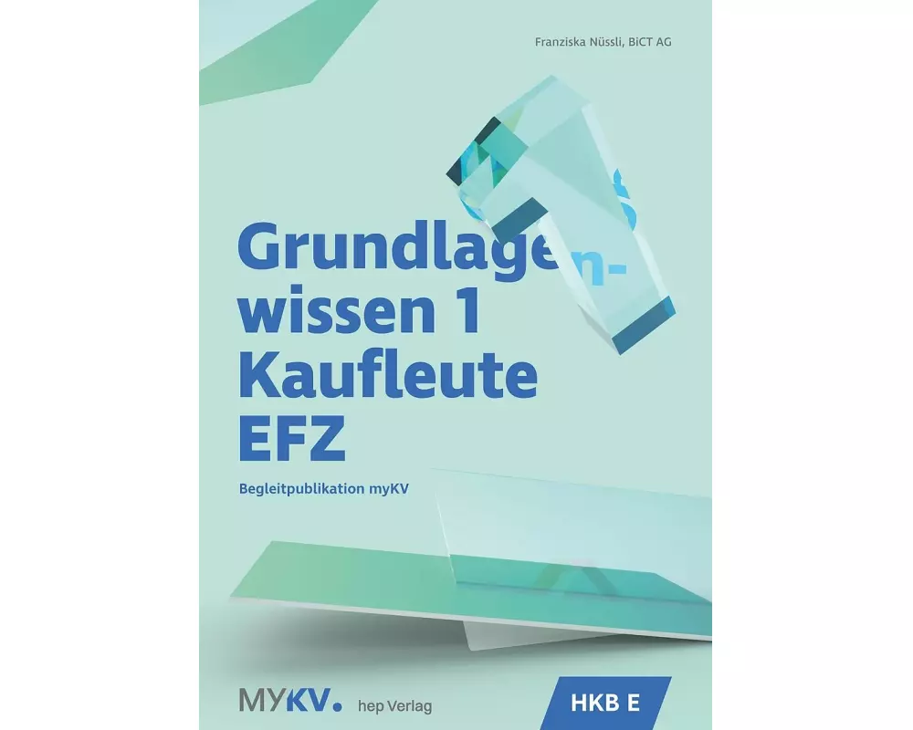 Grundlagenwissen 1 Kaufleute EFZ - HKB E