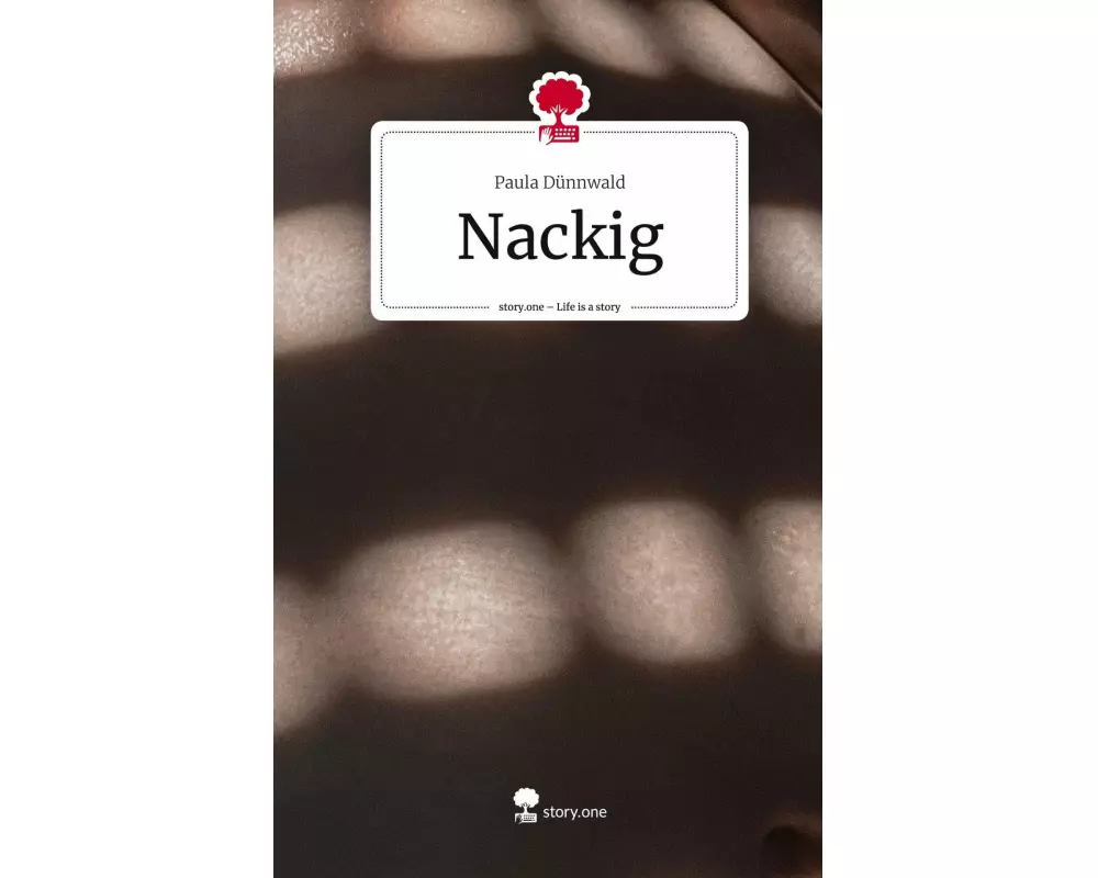 Nackig. Life is a Story - story.one