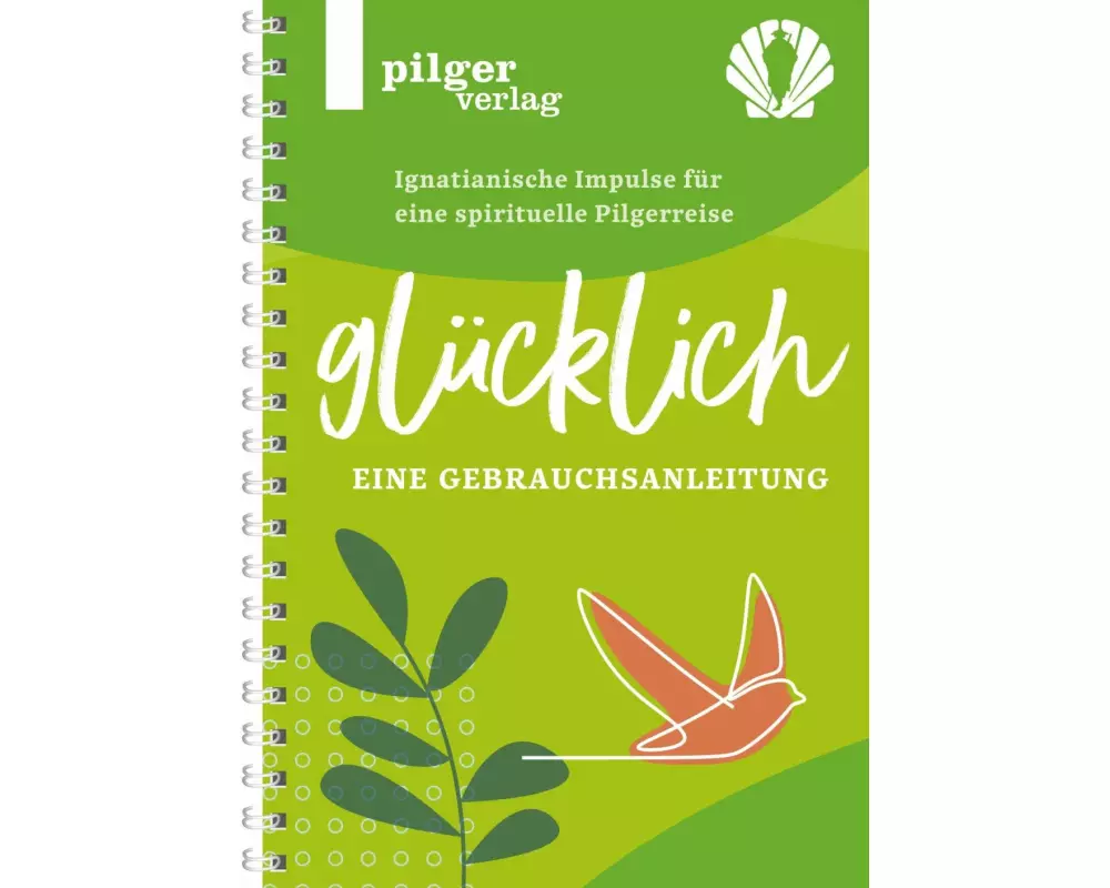 Glücklich - Ignatianische Impulse für eine spirituelle Pilgerreise
