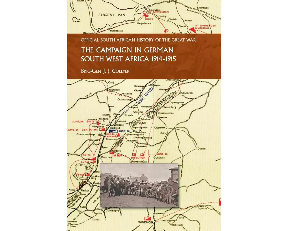 The Campaign in German South West Africa. 1914-1915