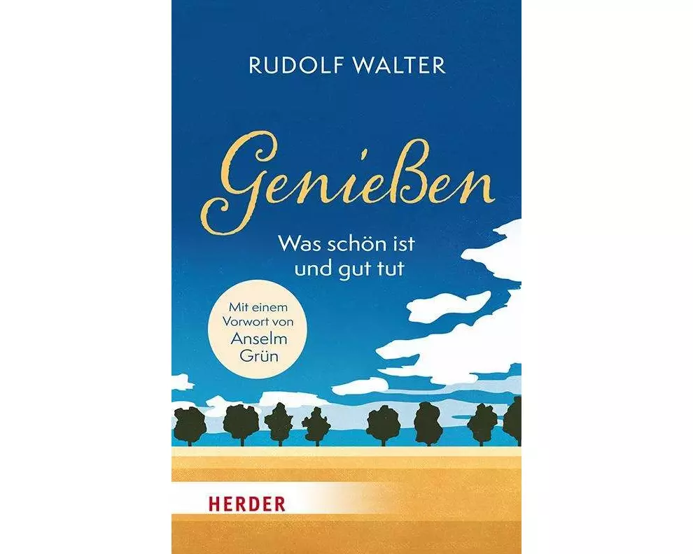 Genießen – was schön ist und gut tut