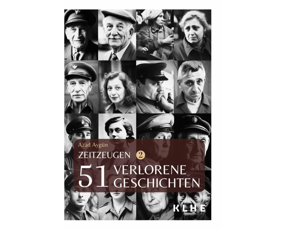 Zeitzeugen - 51 verlorene Geschichten vom 2. Weltkrieg