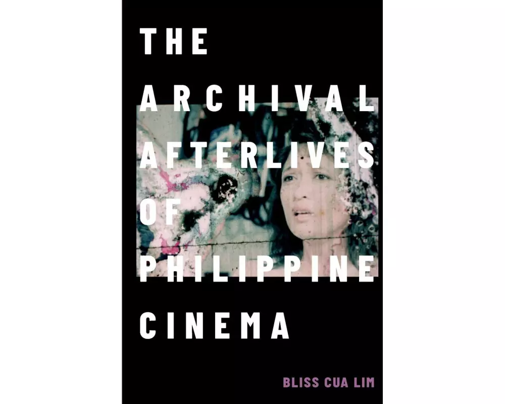 The Archival Afterlives of Philippine Cinema