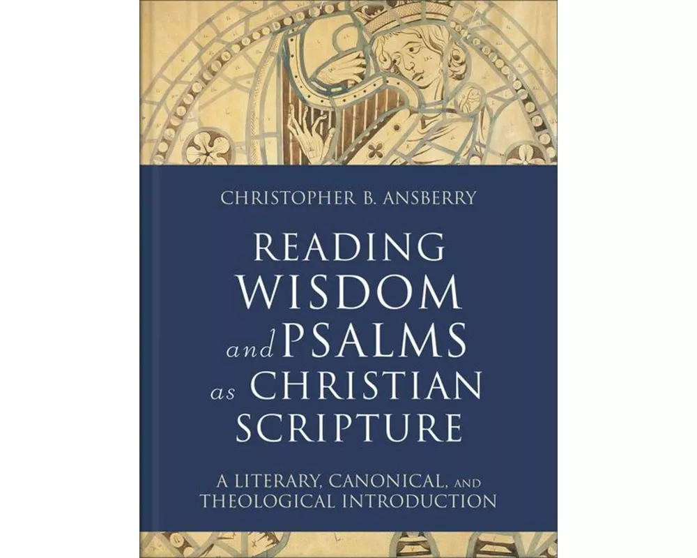 Reading Wisdom and Psalms as Christian Scripture