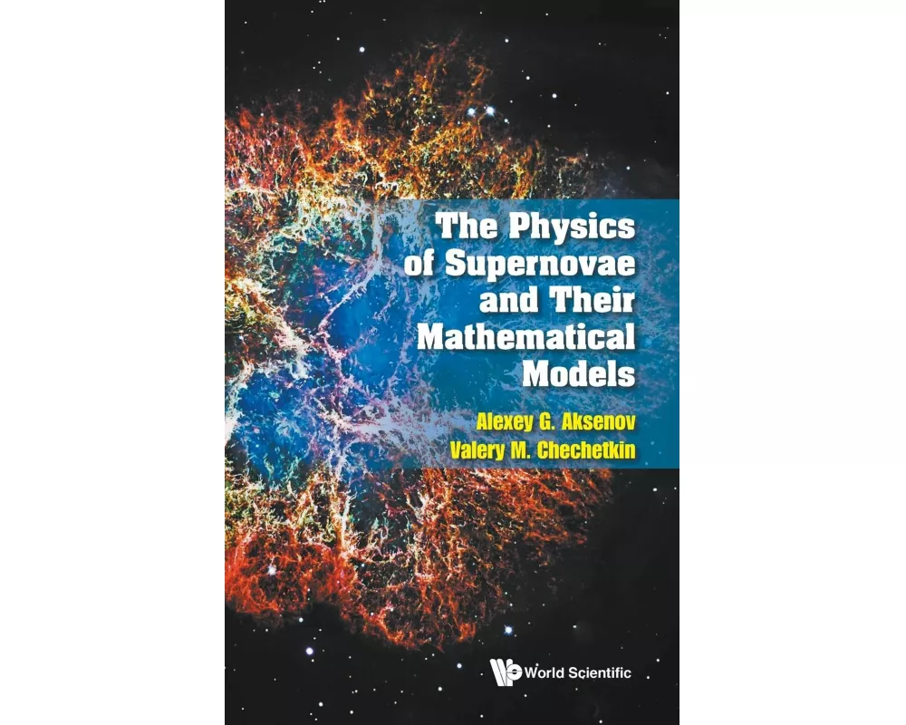 Physics Of Supernovae And Their Mathematical Models, The