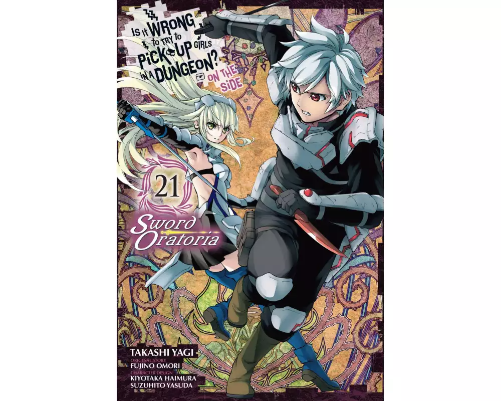 Is It Wrong to Try to Pick Up Girls in a Dungeon? On the Side: Sword Oratoria, Vol. 21 (manga)