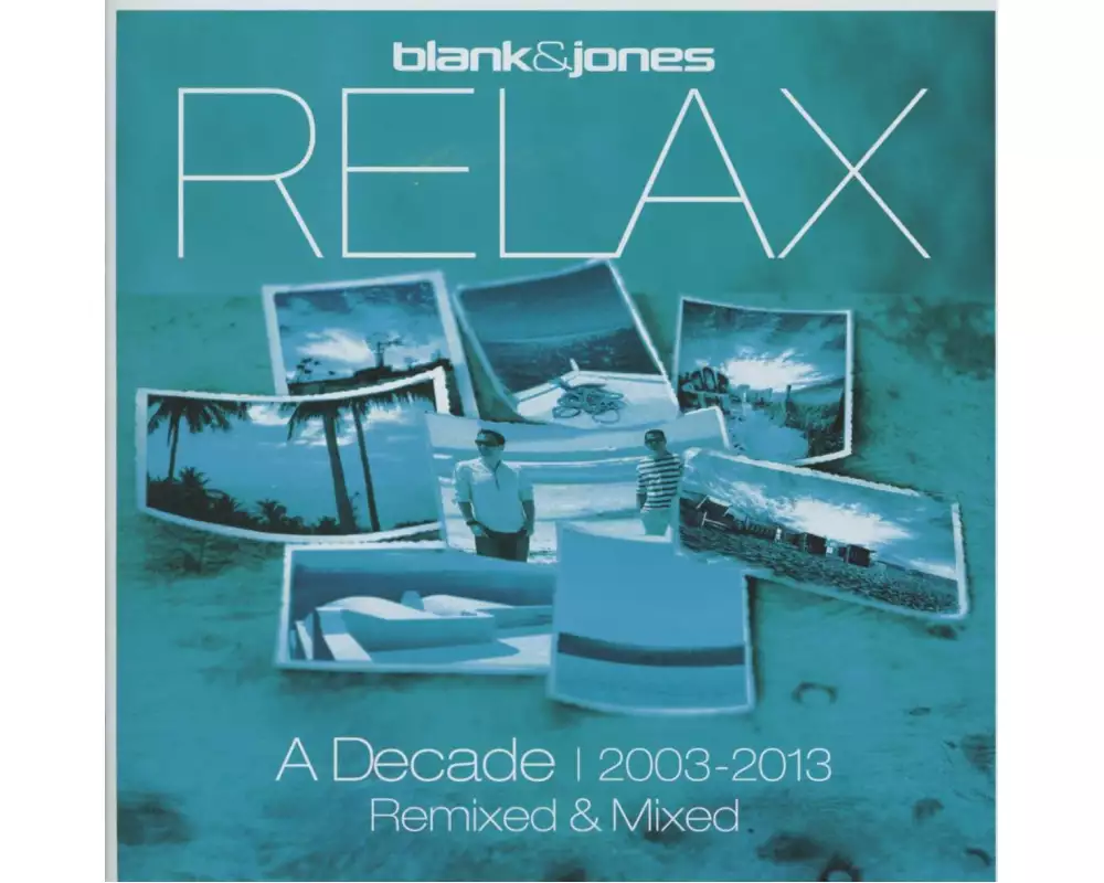Relax - A Decade 2003 -2013 / Remixed...