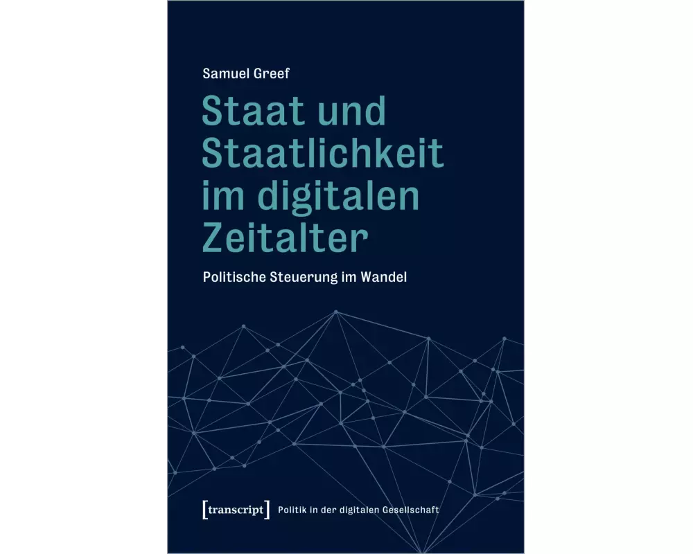 Staat und Staatlichkeit im digitalen Zeitalter
