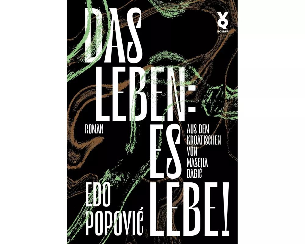 Das Leben: es lebe!