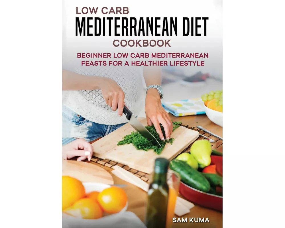 Low Carb Mediterranean Diet Cookbook