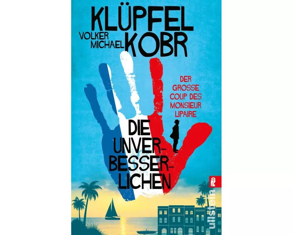 Die Unverbesserlichen – Der große Coup des Monsieur Lipaire (Die Unverbesserlichen 1)