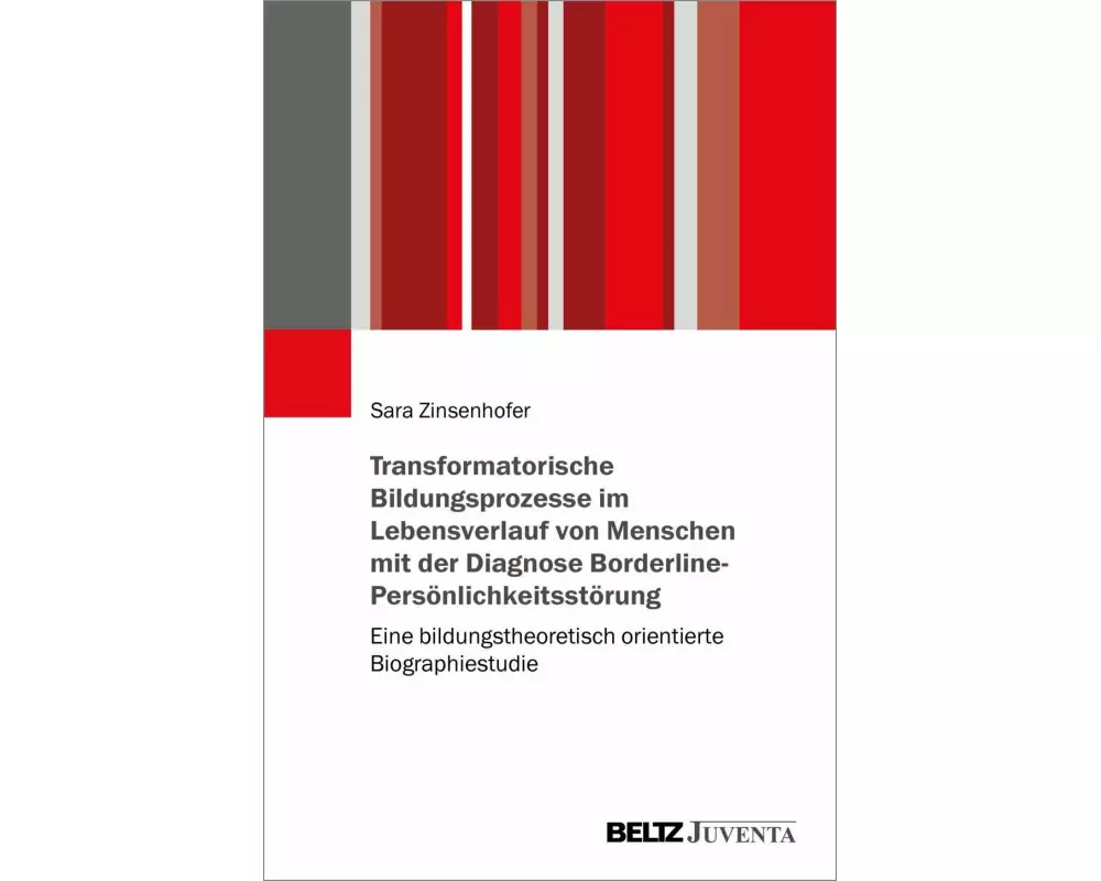 Transformatorische Bildungsprozesse im Lebensverlauf von Menschen mit der Diagnose Borderline-Persönlichkeitsstörung
