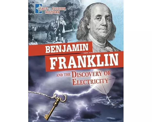 Benjamin Franklin and the Discovery of Electricity