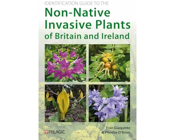 Identification Guide to the Non-Native Invasive Plants of Britain and Ireland