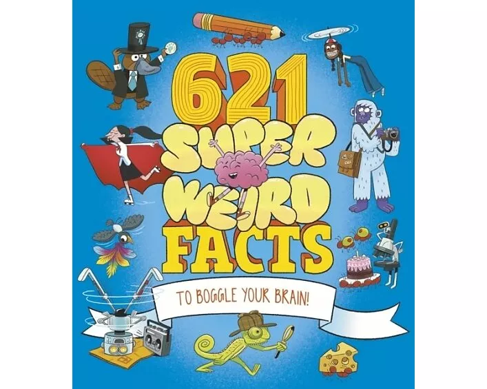 621 Super Weird Facts to Boggle Your Brain