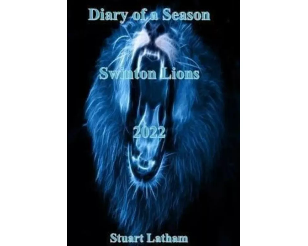 Diary of a Season Swinton Lions 2022