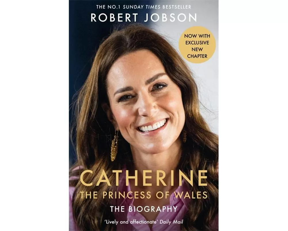 Catherine, the Princess of Wales: The Biography