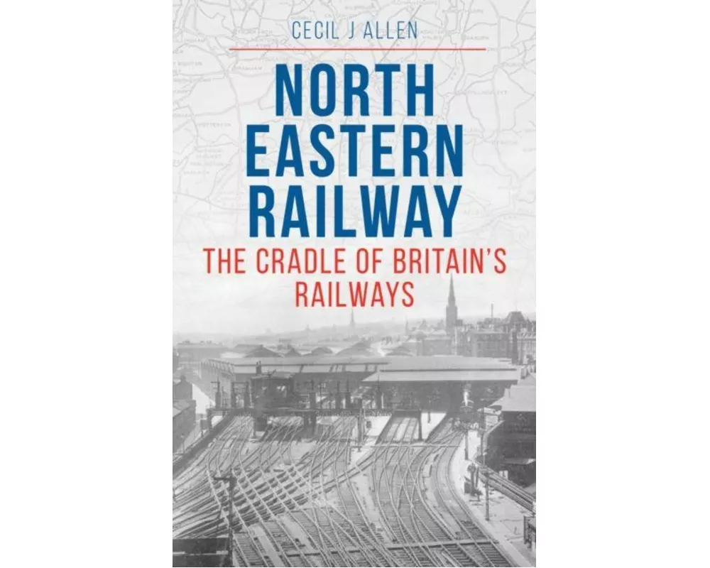 The North Eastern Railway