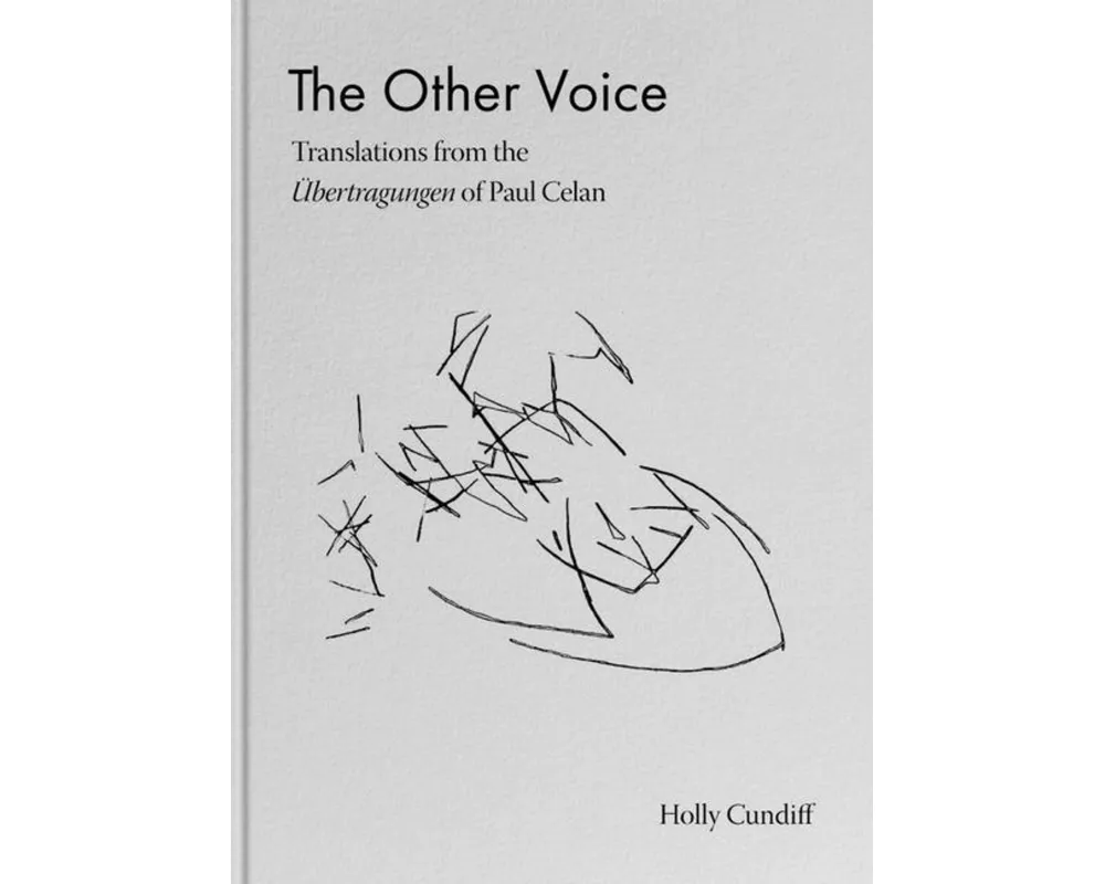 The Other Voice: Translations from the Ubertragungen of Paul Celan