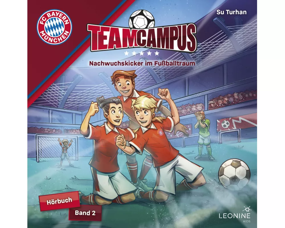 FC Bayern Team Campus - Nachwuchskicker im Fußballtraum (Hörbuch Band 2)