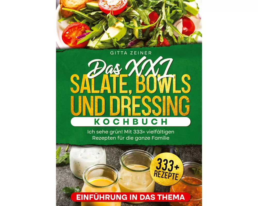 Das XXL Salate, Bowls und Dressing Kochbuch