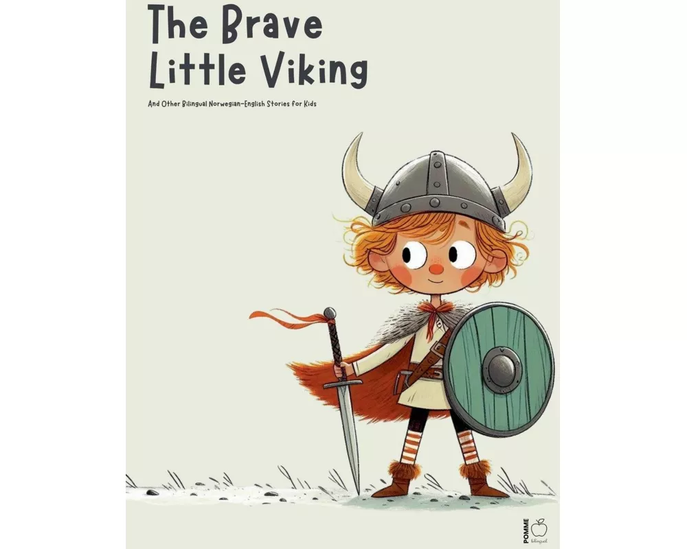 The Brave Little Viking And Other Bilingual Norwegian-English Stories for Kids