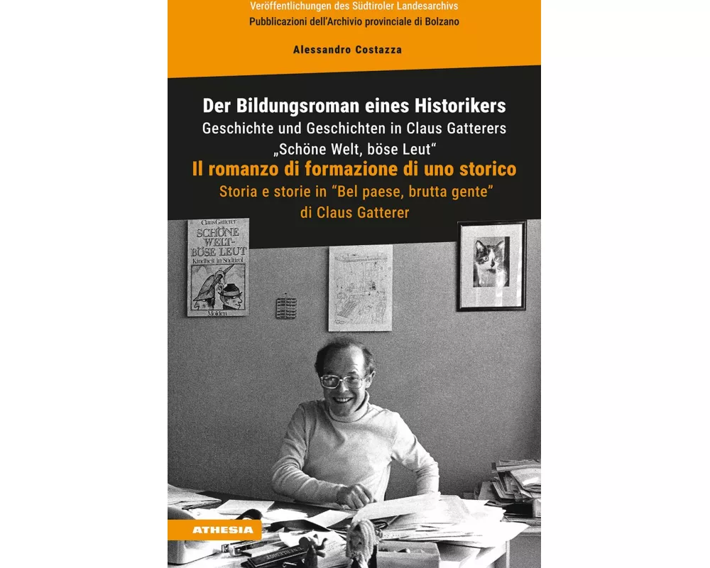 Der Bildungsroman eines Historikers. Geschichte und Geschichten in Claus Gatterers 'Schöne Welt, böse Leut'-Il romanzo di formazione di uno storico. S