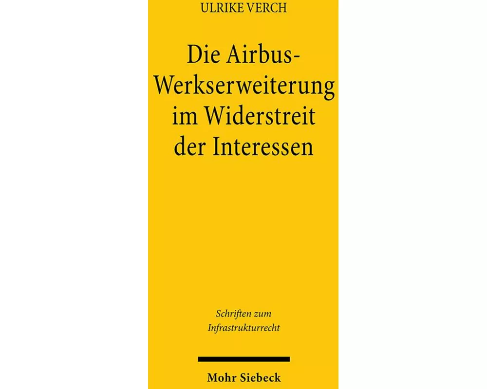 Die Airbus-Werkserweiterung im Widerstreit der Interessen