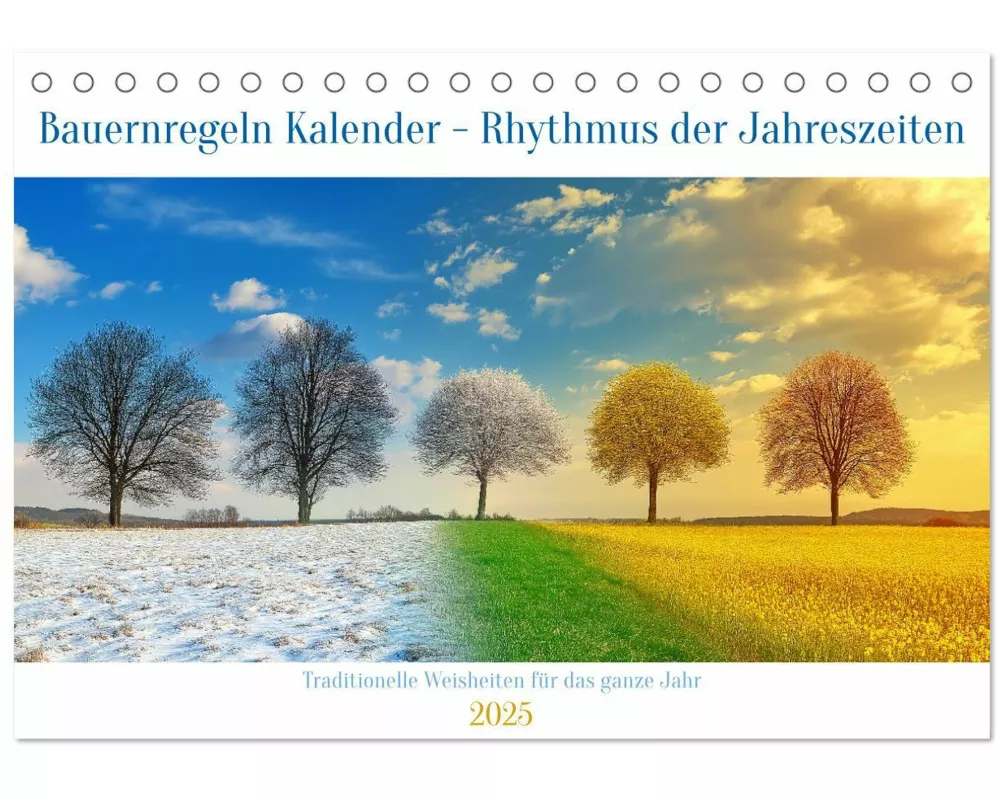 Bauernregeln Kalender - Rhythmus der Jahreszeiten (Tischkalender 2025 DIN A5 quer), CALVENDO Monatskalender